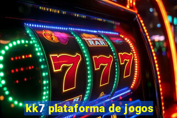 kk7 plataforma de jogos